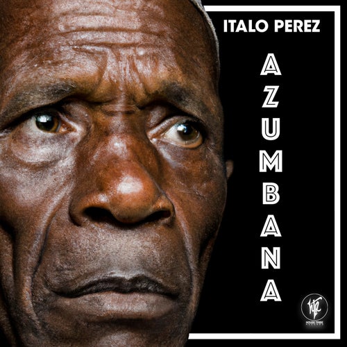 Italo Perez - AZUMBANA / House Tribe Records