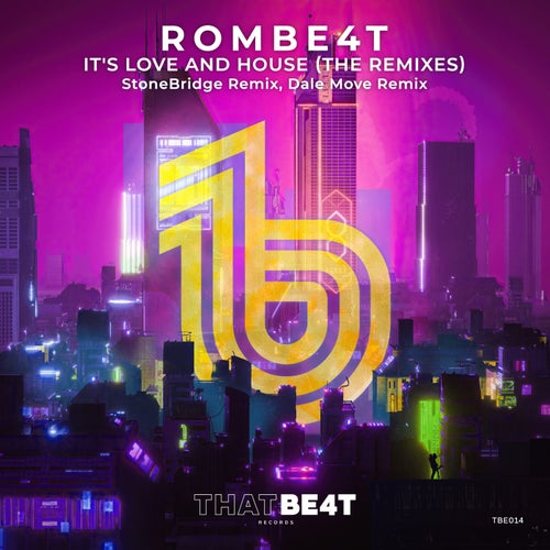 ROMBE4T - It's Love and House (The Remixes) / THAT BE4T Records