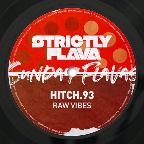 Hitch.93 - Raw Vibes / Sunday Flavas