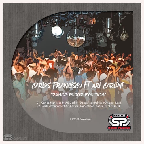 Carlos Francisco, Ari Carlini - Dance Floor Politics / SP Recordings