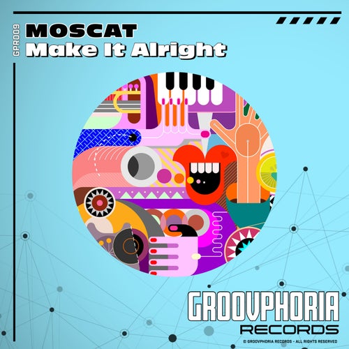 Moscat - Make It Alright / Groovphoria Records
