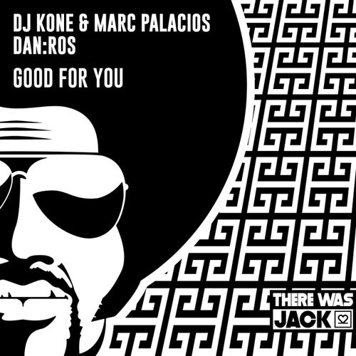 DJ Kone & Marc Palacios, DAN:ROS - Good For You / There Was Jack