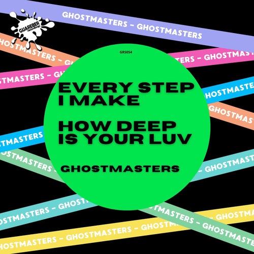 GhostMasters - Every Step I Make / How Deep Is Your Luv / Guareber Recordings