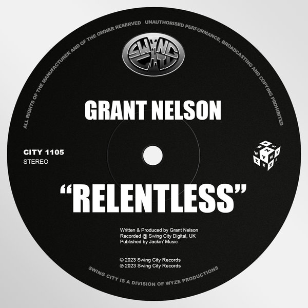 Grant Nelson - Relentless / Swing City