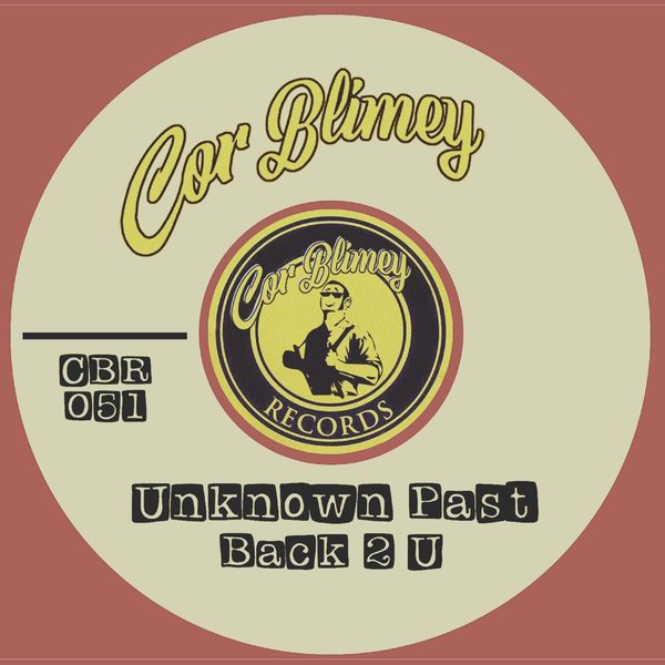 Unknown Past - Back2U / Cor Blimey Records