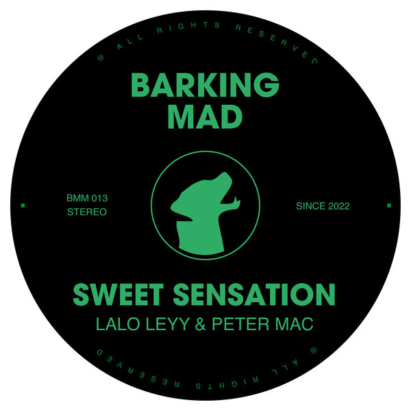 Peter Mac and Lalo Leyy - Sweet Sensation / Barking Mad Music