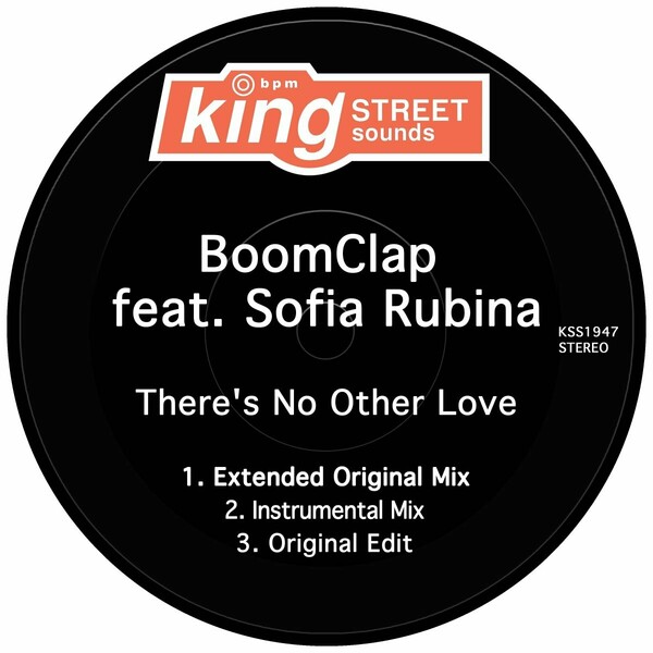 Boomclap ft Sofia Rubina - There's No Other Love / King Street Sounds