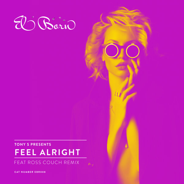 Tony S - Feel Alright / El Born Records