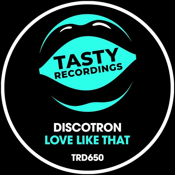 Discotron - Love Like That / Tasty Recordings