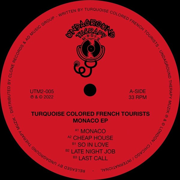 Turquoise Colored French Tourists - Monaco EP / Undaground Therapy Muzik