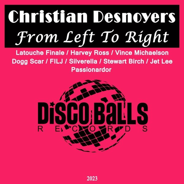 Christian Desnoyers - From Left To Right (Remixes) / Disco Balls Records