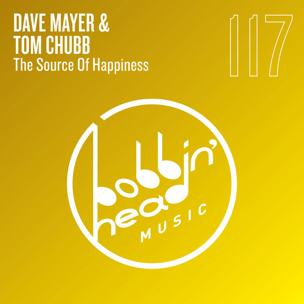 Dave Mayer & Tom Chubb - The Source Of Happiness / Bobbin Head Music