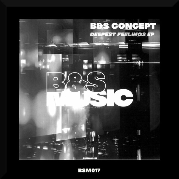 B&S Concept - Deepest Feelings Side B / B&S Music