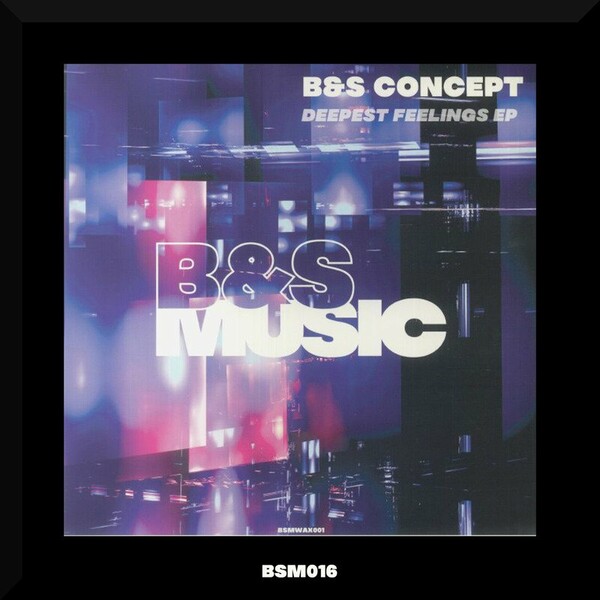 B&S Concept - Deepest Feelings Side A / B&S Music