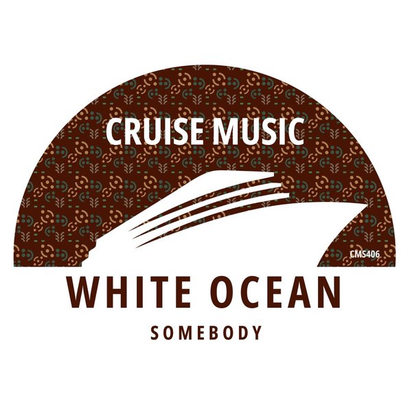 White Ocean - Somebody / Cruise Music