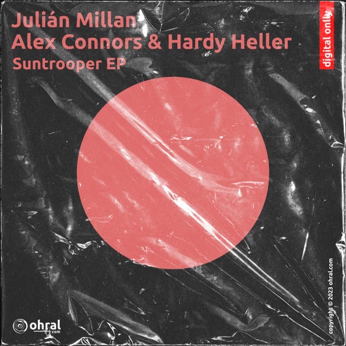 Hardy Heller, Alex Connors, Julian Millan - Suntrooper EP / Ohral