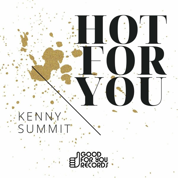 Kenny Summit - Hot For You / Good For You Records