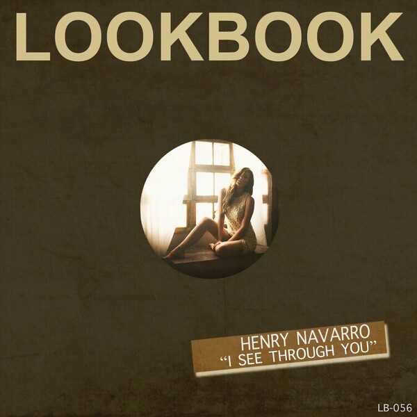 Henry Navarro - I See Through You / Lookbook Recordings