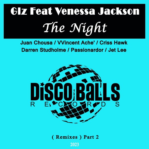 Glz ft Venessa Jackson - The Night (Remixes) Part 2 / Disco Balls Records