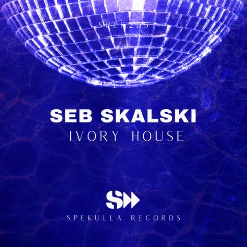 Seb Skalski - Ivory House / SpekuLLA Records