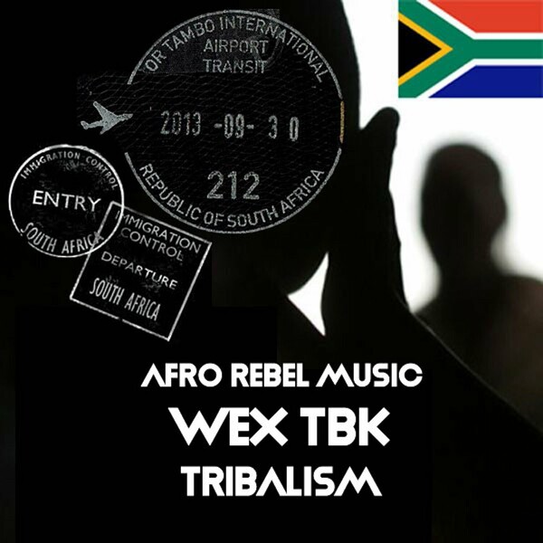 Wex TBK - Tribalism / Afro Rebel Music