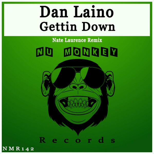 Dan Laino - Gettin Down (Nate Laurence Remix) / Nu Monkey Records
