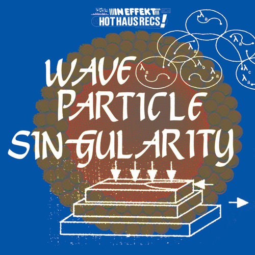 Wave Particle Singularity - Jungian Therapy / Hot Haus Recs