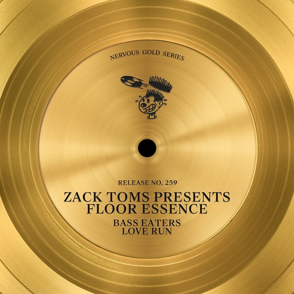 Zack Toms, Floor Essence - Bass Eaters, Love Run / Nervous