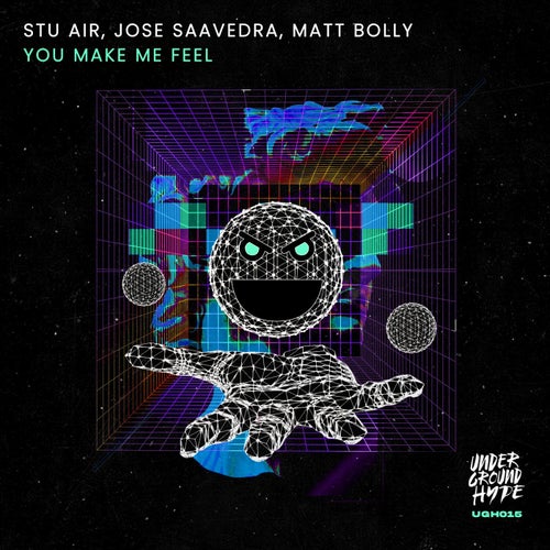 Stu Air, Jose Saavedra, Matt Bolly - You Make Me Feel / Underground Hype