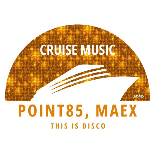 Point85, Maex - This Is Disco / Cruise Music