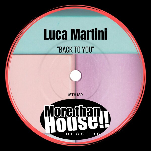 Luca Martini - Back To You / More than House!!