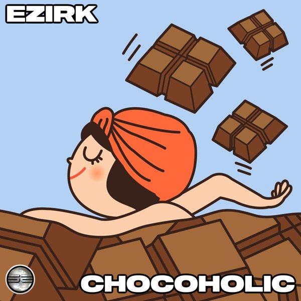 Ezirk - Chocoholic / Soulful Evolution