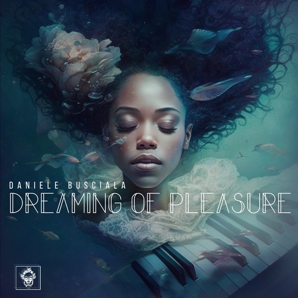 Daniele Busciala - Dreaming Of Pleasure / Merecumbe Recordings