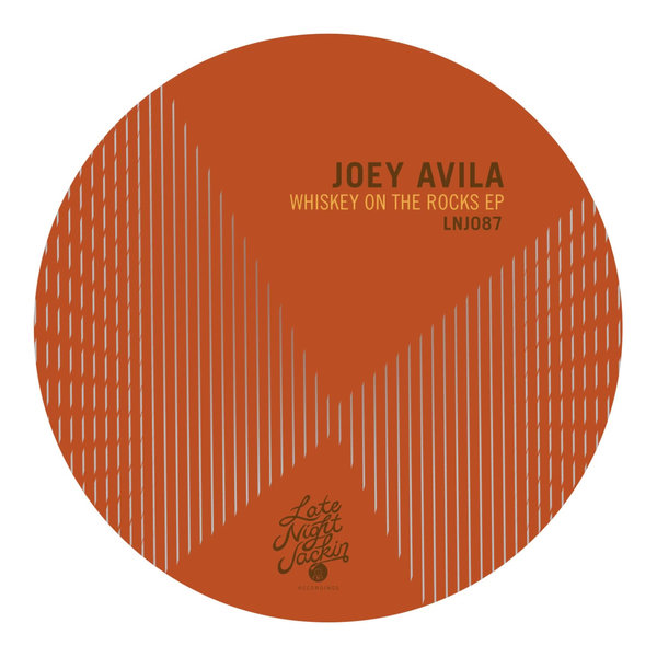 Joey Avila - Whiskey On The Rocks / Late Night Jackin