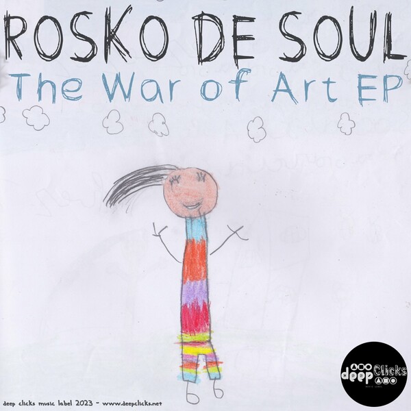 Rosko De Soul - The War of Art / Deep Clicks