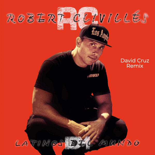 Robert Clivilles feat. Latinos Del Mundo - Yo Soy Latino! (David Cruz Remix) / Mavek Recordings