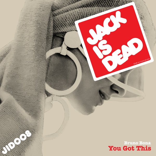 Bruno Bona - You Got This / Jack Is Dead Records