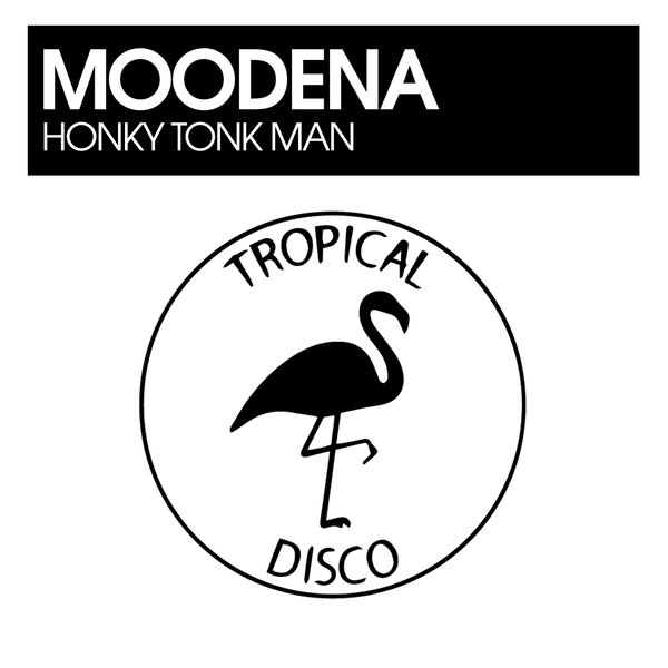Moodena - Honky Tonk Man / Tropical Disco Records