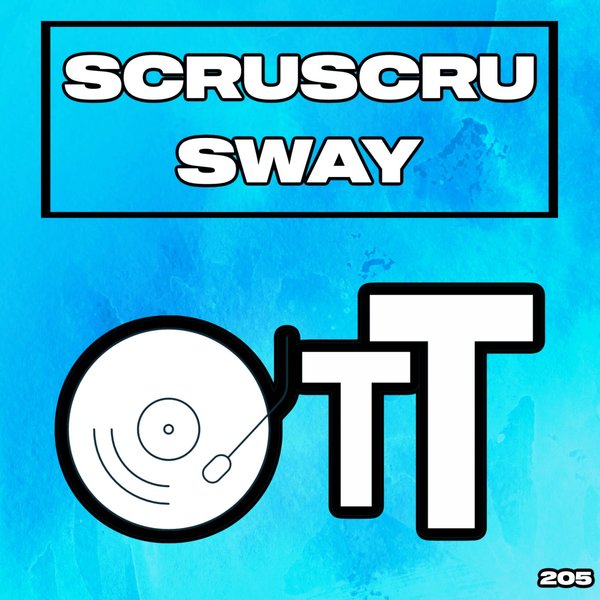 Scruscru - Sway / Over The Top