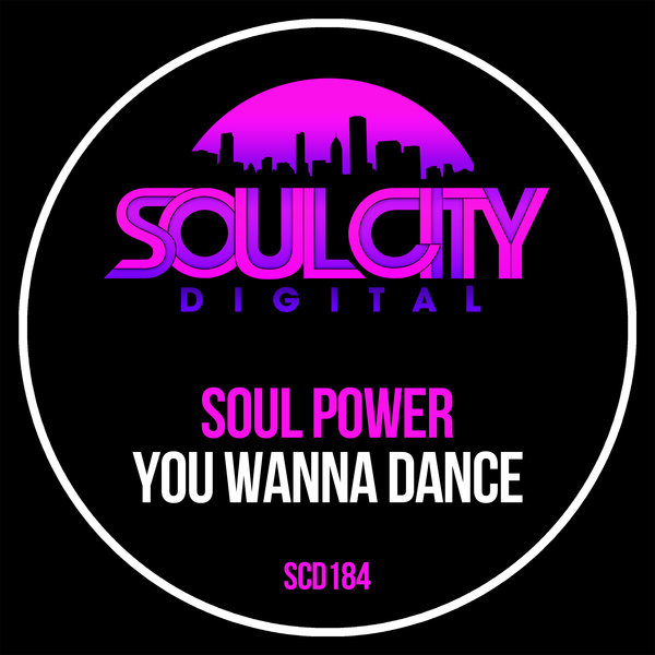 Soul Power - You Wanna Dance / Soul City Digital