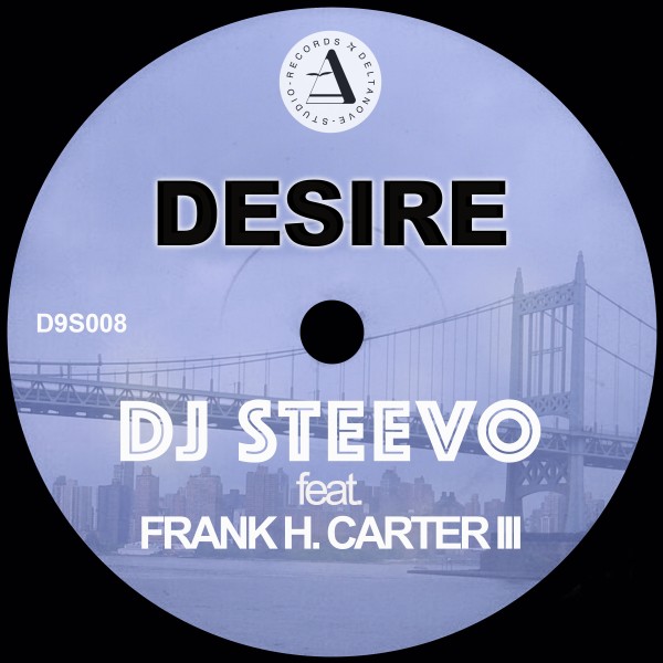 DJ Steevo - Desire (Original Mix) / Deltanove Studio Records