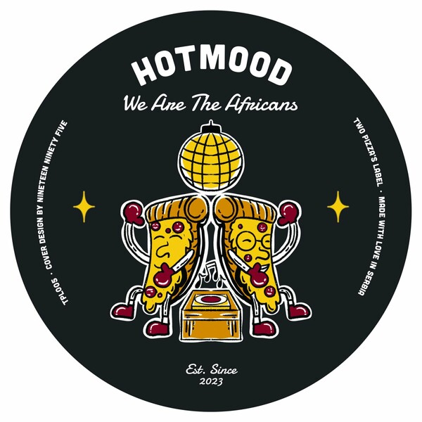 Hotmood - We Are The Africans / Two Pizza's Label