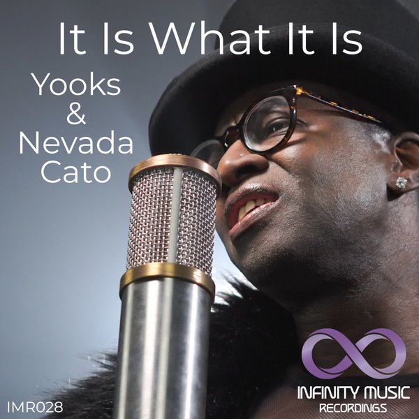 Yooks, Nevada Cato - It Is What It Is / Infinity Music Recordings