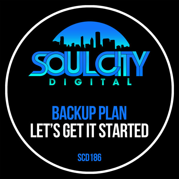 Backup Plan - Let's Get It Started / Soul City Digital