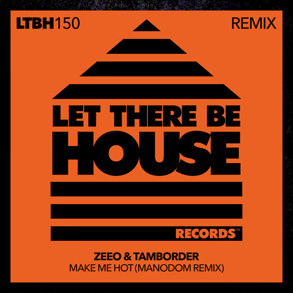 Zeeo - Make Me Hot (Manodom Remix) / Let There Be House Records