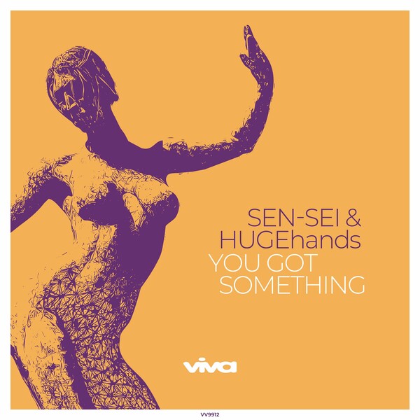 Sen-sei & HUGEhands - You Got Something / Viva Recordings