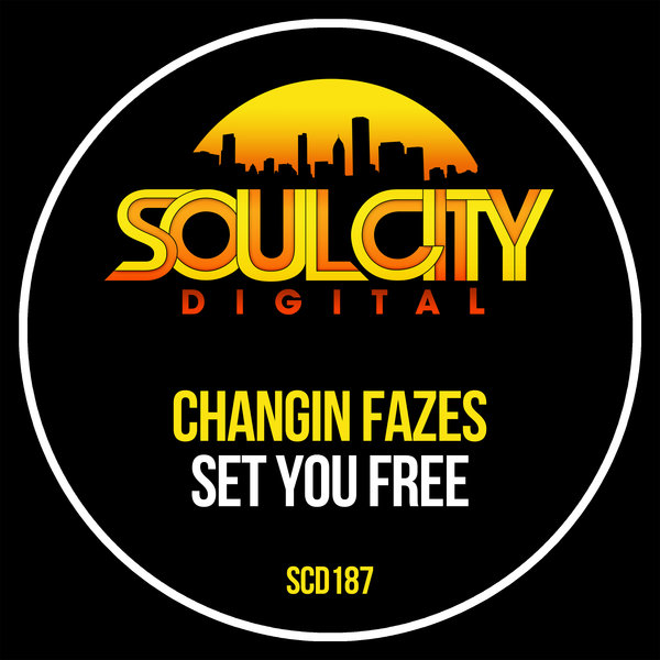 Changin Fazes - Set You Free / Soul City Digital