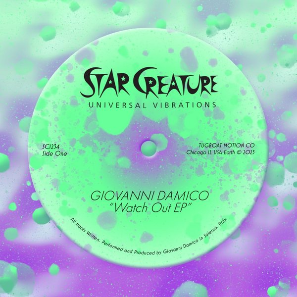 Giovanni Damico - Watch Out EP / Star Creature Universal Vibrations