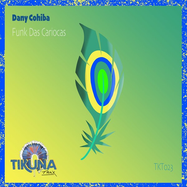 Dany Cohiba - Funk Das Cariocas / Tikuna Trax