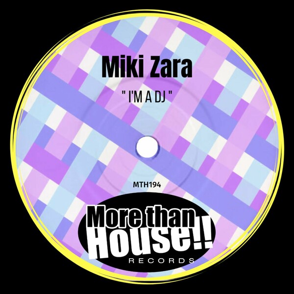 Miki Zara - I'm a DJ / More than House!!